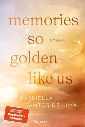 Cover Gabriella Santos de Lima: Moments So Golden Like Us (Forever)