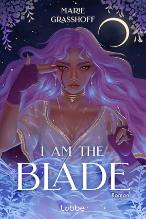 Cover Marie Graßhoff: House Of Blades 1 – I Am The Blade (Lübbe)