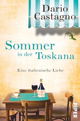 Cover Dario Castagno: Sommer in der Toskana. Eine italienische Liebe (Piper)