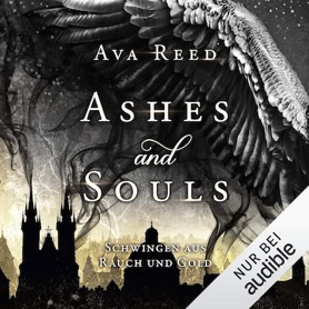 Cover Ava Reed: Ashes And Souls 1: Schwingen aus Rauch und Gold (audible)
