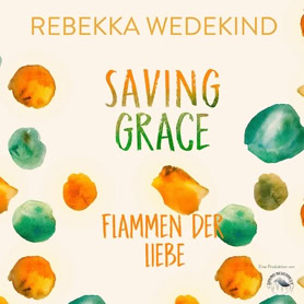 Cover Rebekka Weiler: Love-Again-Reihe 2: Saving Grace (Sound Neverrest)