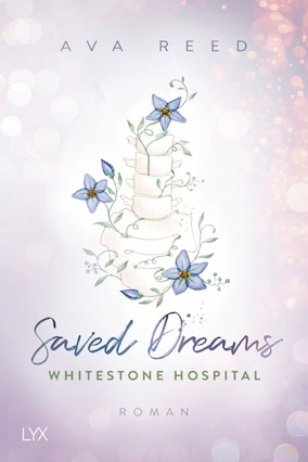 Cover Ava Reed: Whitestone Hospital 4 – Saved Dreams (LYX)