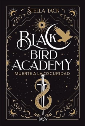 Cover Stella Tack: Black Bird Academy 1: Töte die Dunkelheit (Inlov / Alma, Spanien)