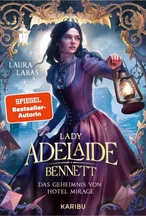Cover Laura Labas: Lady Adelaide Bennett: Das Geheimnis von Hotel Mirage (Karibu)