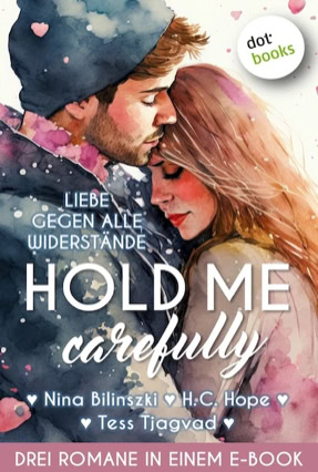 Cover Nina Bilinszki, Tess Tjagvad u. a.: Hold Me Carefully (dotbooks)
