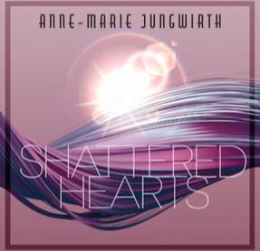 Cover Anne-Marie Jungwirth: Shattered Hearts (Sound Neverrest)