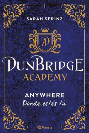 Cover Sarah Sprinz: Dunbridge Academy 1– Anywhere (Planeta, Spanien)