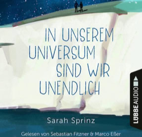 Sarah Sprinz: In unserem Universum sind wir unendlich (Lübbe audio)