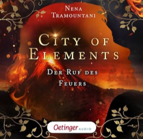 Cover Nena Tramountani: City Of Elements – Der Ruf des Feuers (Oetinger audio)