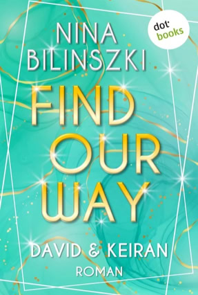 Cover Nina Bilinszki: Find Our Way (dotbooks)
