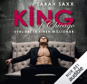 Cover Sarah Saxx: King Of Chicago – Verliebt in einen Millionär (audible)