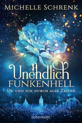 Cover Michelle Schrenk: Unendlich funkenhell (Ueberreuter)