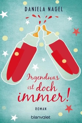 Cover Daniela Nagel: Irgendwas ist doch immer! (Blanvalet)