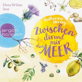 Cover Katharina Herzog: Zwischen dir und mir das Meer (argon)
