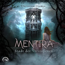 Cover Christina Hiemer: Mentira – Stadt der Verstoßenen (Sound Neverrest)