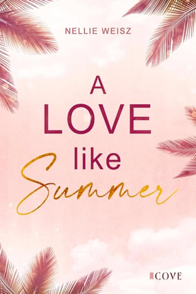 Cover Nellie Weisz: A Love Like Summer (COVE)