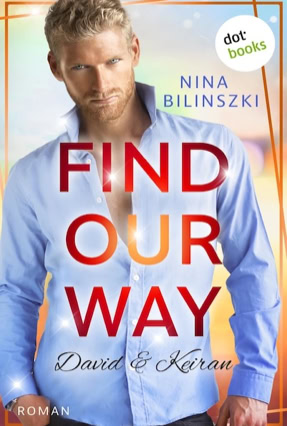 Cover Nina Bilinszki: Find Our Way, Sonderausgabe (dotbooks)