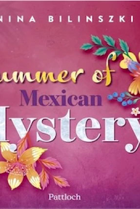Cover Nina Bilinszki: Summer of Mexican Mystery(Pattloch)