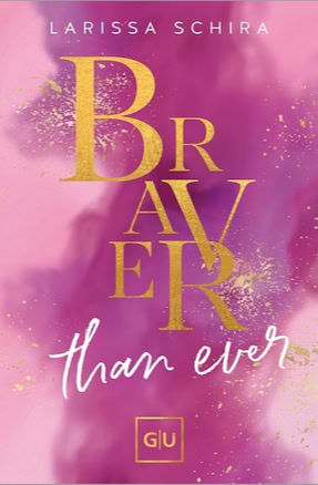 Cover Larissa Schira: Braver Than Ever (Gräfe und Unzer)