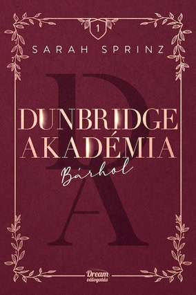 Cover Sarah Sprinz: Dunbridge Academy 1 – Anywhere (Maxím, Dream valogatás, Ungarn)