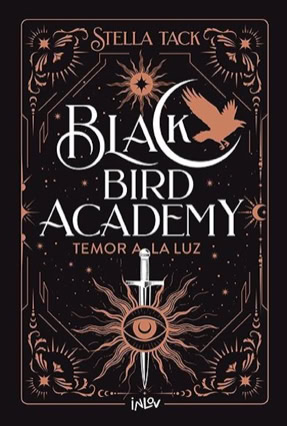 Cover Stella Tack: Black Bird Academy 2: Fürchte das Licht (Inlov / Alma, Spanien)
