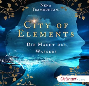 Cover Nena Tramountani: City Of Elements – Die Macht des Wassers (Oetinger audio)