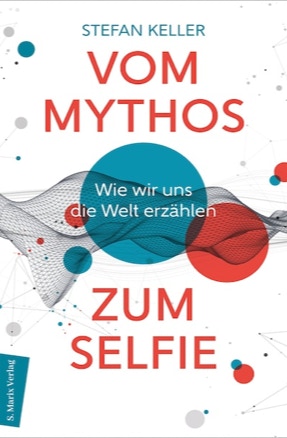 Cover zu Stefan Kellers Sachbuch "Vom Mythos zum Selfie" (Marix)
