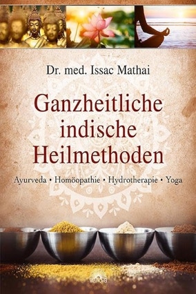 Cover Issac Mathai: Ganzheitliche indische Heilmethoden (vianova)