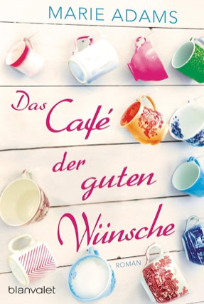 Cover Marie Adams: Das Café der guten Wünsche (Blanvalet)