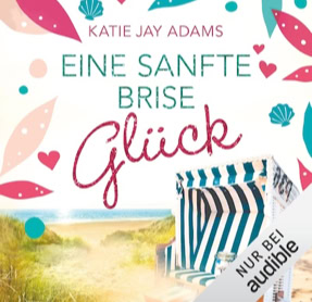 Cover Katie Jay Adams: Eine sanfte Brise Glück (audible)
