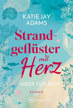 Cover Katie Jay Adams: Strandgeflüster mit Herz (Montlake Romance)