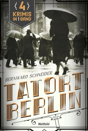 Cover Bernward Schneider: Tatort Berlin; Sammelausgabe (Weltbild)