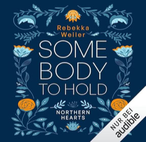 Cover Rebekka Weiler: Northern Hearts 2 – Somebody To Hold (audible)