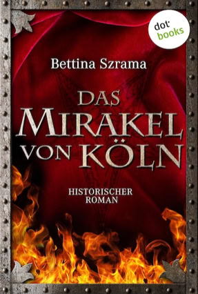 Cover Bettina Szrama: Das Mirakel von Köln (dotbooks)