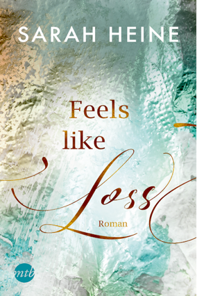 Cover Sarah Heine: Feels Like Loss (mtb)