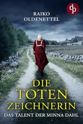 Cover Raiko Oldenettel: Die Totenzeichnerin (Überarbeitete Neuausgabe, dp)