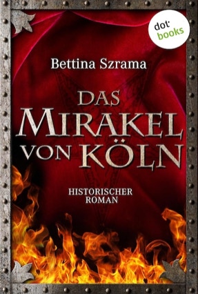Cover Bettina Szrama: Das Mirakel von Köln (dotbooks)