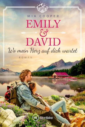 Cover Mia Cooper: Emily & David: Wo mein Herz auf dich wartet (Montlake Romance)