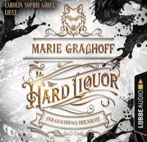 Cover Marie Graßhoff: Hard Liquor – Der Geschmack der Nacht (Lübbe audio)