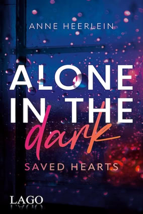 Cover Anne Heerlein: Saved Hearts 1– Alone In The Dark (LAGO)