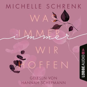 Cover Michelle Schrenk: Die Immer-Trilogie 3: Wann immer wir hoffen  (Lübbe audio)