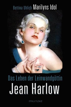Cover Bettina Uhlich: Marilyns Idol. Das Leben der Leinwandgöttin Jean Harlow (Militzke)