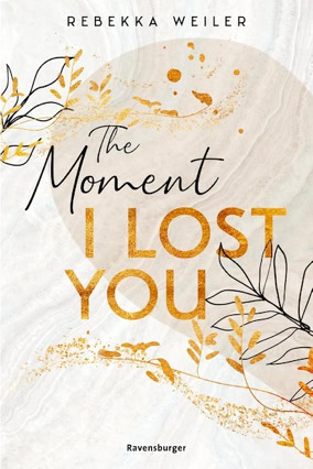 Cover Rebekka Weiler: Lost Moments 1: The Moment I Lost You (Ravensburger)