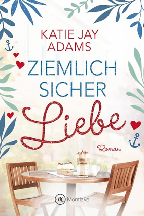 Cover Katie Jay Adams: Ziemlich sicher Liebe (Montlake Romance)
