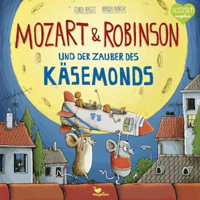 Cover Gundi Herget: Mozart & Robinson und der Zauber des Käsemonds (Magellan)