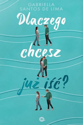 Cover Gabriella Santos de Lima: Warum willst du jetzt schon gehen? (Artbooks, Polen)