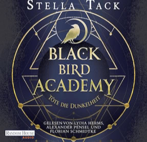 Cover Stella Tack: Black Bird Academy – Töte die Dunkelheit (Random House audio)