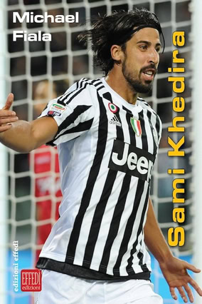 Cover Michael Fiala: Sami Khedira (edizioni effedì, Iltalien)