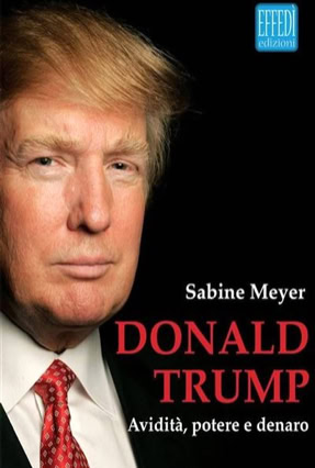 Cober Sabine Meyer: Donald Trump. Gier nach Macht und Geld (edizioni effedì, Italien)