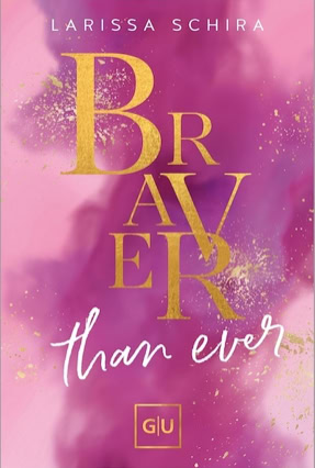Cover Larissa Schira: Braver Than Ever (GU)